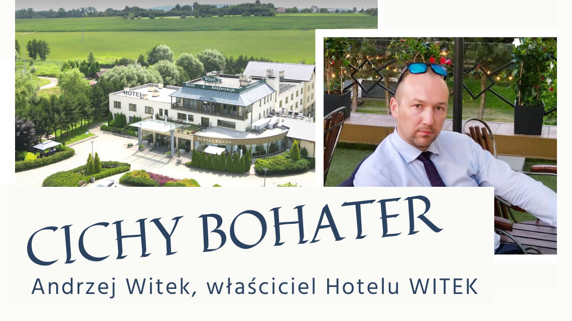 Pierwszym gościem serii #cichybohater jest pan Andrzej Witek, właściciel Hotelu WITEK